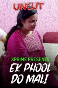 Ek Phool Do Mali (2021) Hindi Xprime Short Films Full Movie
